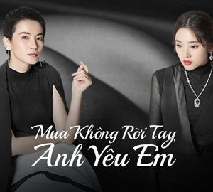 Mua Không Rời Tay Anh Yêu Em